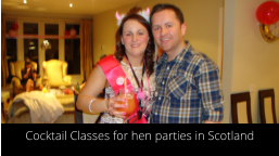 Cocktail Classes for hen parties in Scotland