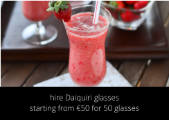 hire Daiquiri glasses starting from €50 for 50 glasses